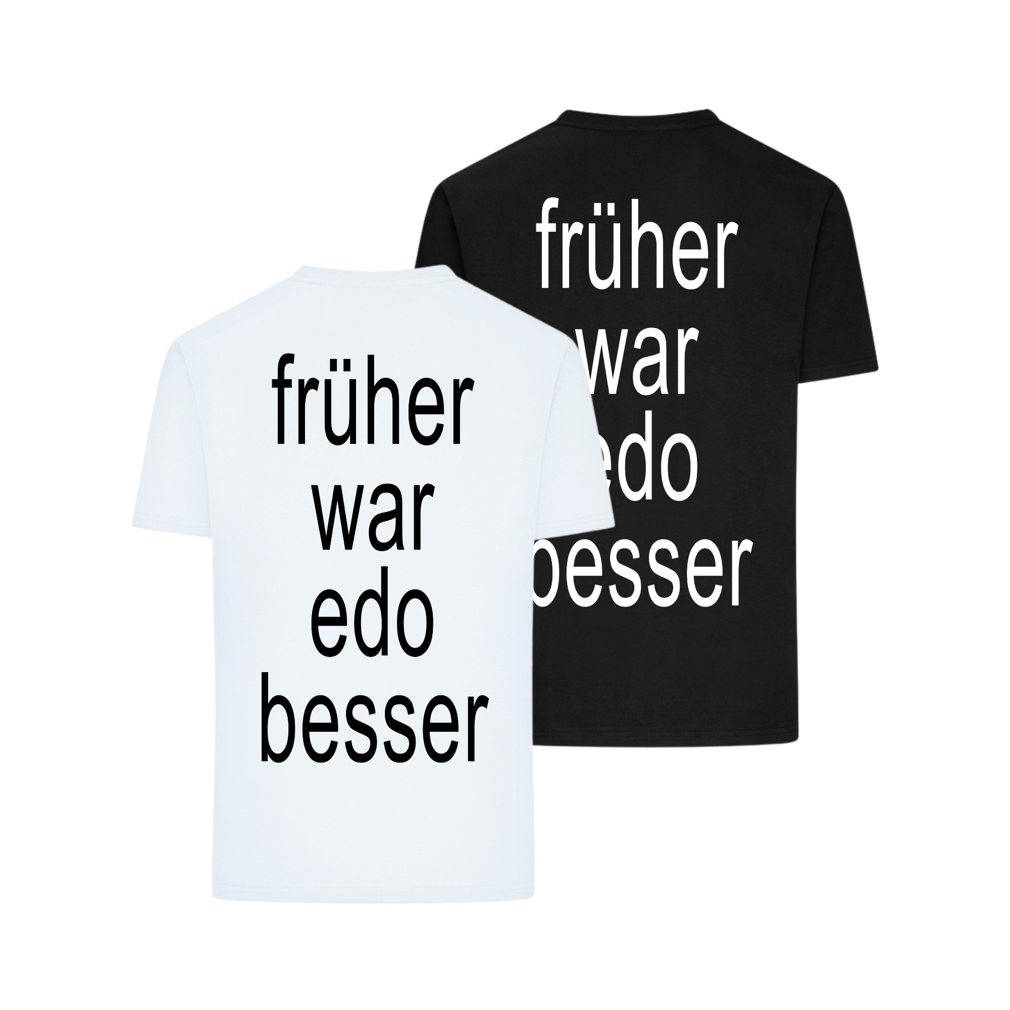 FRÜHER WAR EDO BESSER - T-Shirt