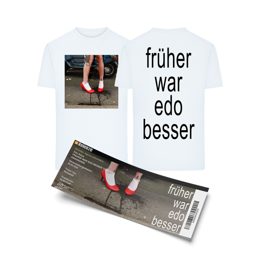 FRÜHER WAR EDO BESSER TOUR 2025 - Ticket & Shirt Bundle - Berlin