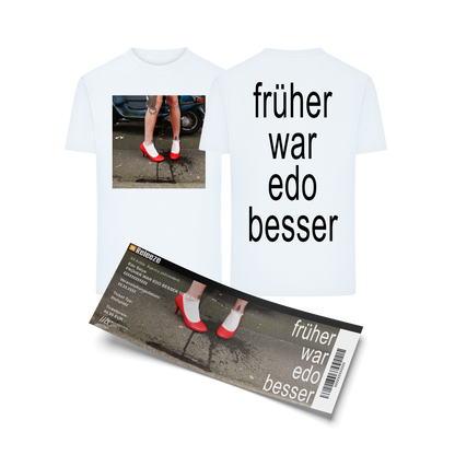 FRÜHER WAR EDO BESSER TOUR 2025 - Ticket & Shirt Bundle - Leipzig